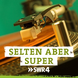 Podcast SWR4 &#039;Selten aber super - musikalische Raritäten&#039;