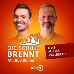 Micha Pallesche und Bob Blume auf dem Podcast-Cover von &#034;Die Schule brennt - Mit Bob Blume&#034;