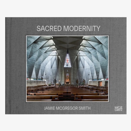 Cover: Jamie McGregor Smith "Sacred Modernity- The Holy Embrace of Modernist Architecture"