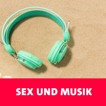 Sex und Musik