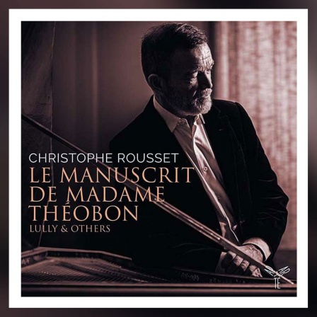 Christophe Rousset: Tänze vom Hof Ludwigs XIV.