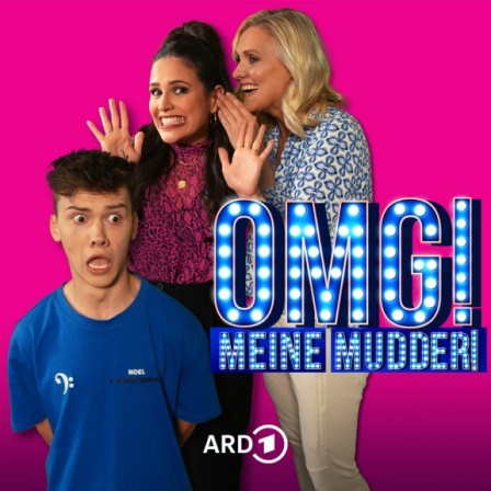 Episodencover OMG! Meine Mudder! mit Noel und Katja Dederichs und Host Donya Farahani