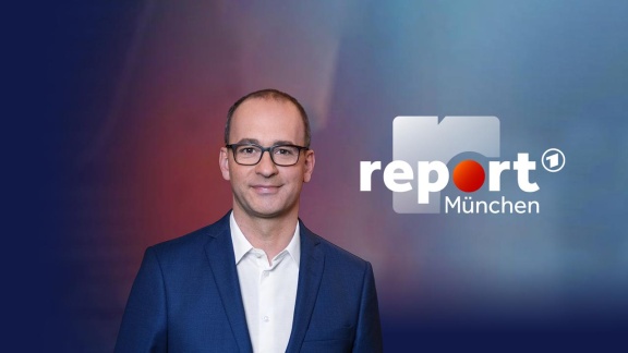 Report MÜnchen - Report München Vom 2. August 2022