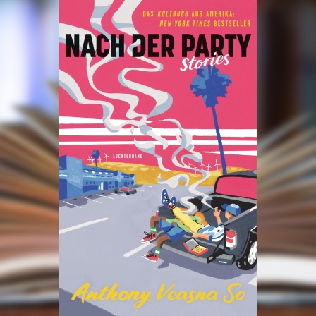 Buchcover: "Nach der Party" von Anthony Veasna So