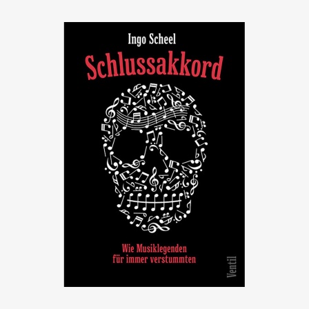 Buch-Cover: Ingo Scheel, "Schlussakkord. Wie Musiklegenden für immer verstummen“