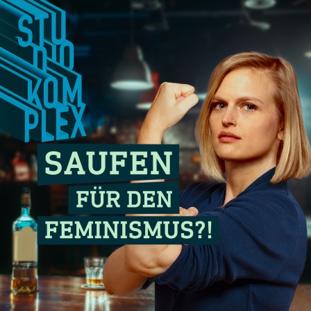STUDIO KOMPLEX · Saufen für den Feminismus?! · Podcast in der ARD