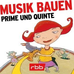 Podcast | Musik bauen Prime und Quinte © rbb