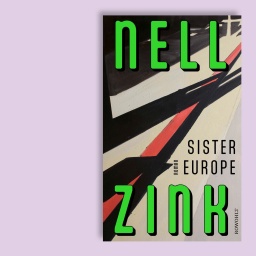 "Sister Europe" von Nell Zink © rowohlt