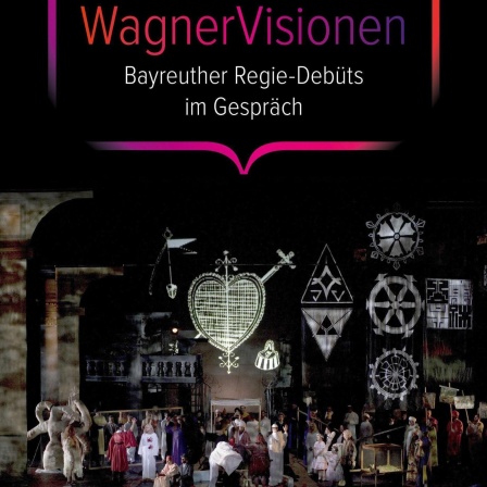 Kollegengespräch: "Wagner-Visionen"