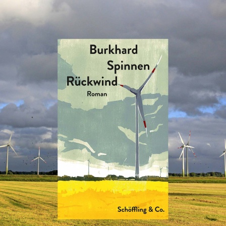 Windräder vor Gewitterhimmel und Rapsfeld + Buchcover "Rückwind" von Burkhard Spinnen© imago/blickwinkel/McPHOTO/W. Boyungs + Verlag Schöffling & Co