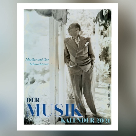 Musikkalender der &#034;edition momente&#034;: Musiker und ihre Sehnsuchtsorte