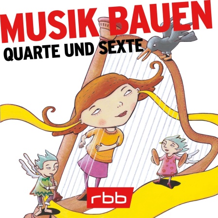 Podcast | Musik bauen: Quarte und Sexte © rbb