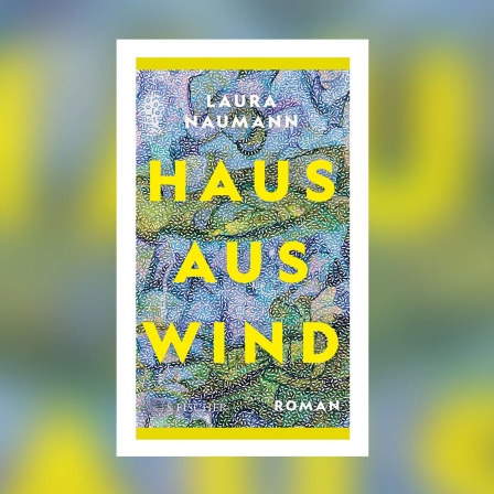 Laura Naumann - Haus aus Wind