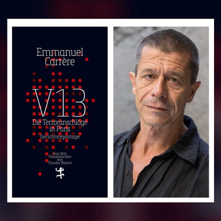 Emmanuel Carrère - V13. Die Terroranschläge in Paris