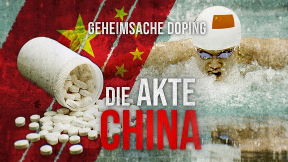 Sportschau - Geheimsache Doping - 'die Akte China'