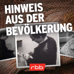 Podcast | Mord verjährt nicht: Hinweis aus der Bevölkerung (5/10) © rbb