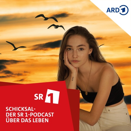 Schicksal - der SR1-Podcast über das Leben