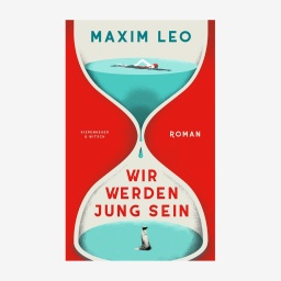 Buch-Cover: Maxim Leo, "Wir werden jung sein"