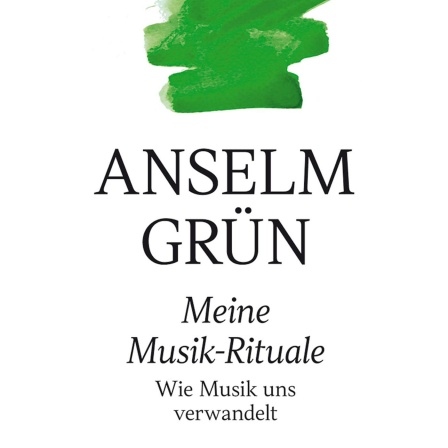 Buchtipp: "Meine Musik-Rituale" von Anselm Grün