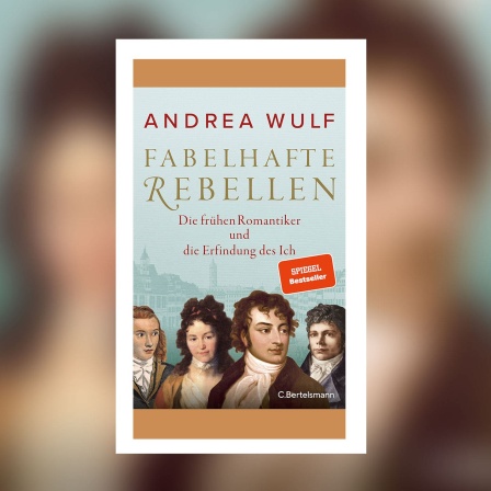 Andrea Wulf - Fabelhafte Rebellen