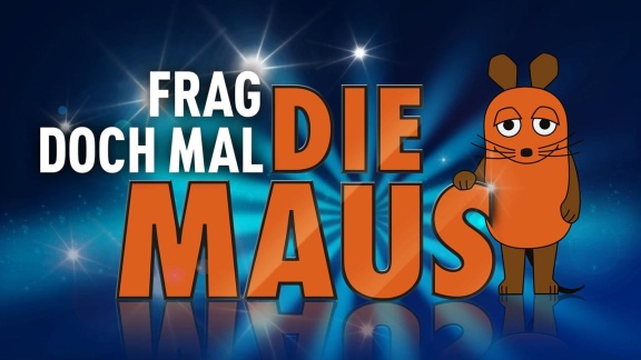 Frag Doch Mal Die Maus - Frag Doch Mal Die Maus - Die Sendung Vom 30. April