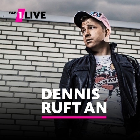 1LIVE Dennis ruft an