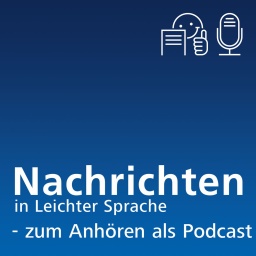 Weißer Text "Nachrichten in Leichter Sprache - zum Anhören als Podcast" und das Logo für "Leichte Sprache" und ein Mikrofon-Symbol auf blauem Hintergrund