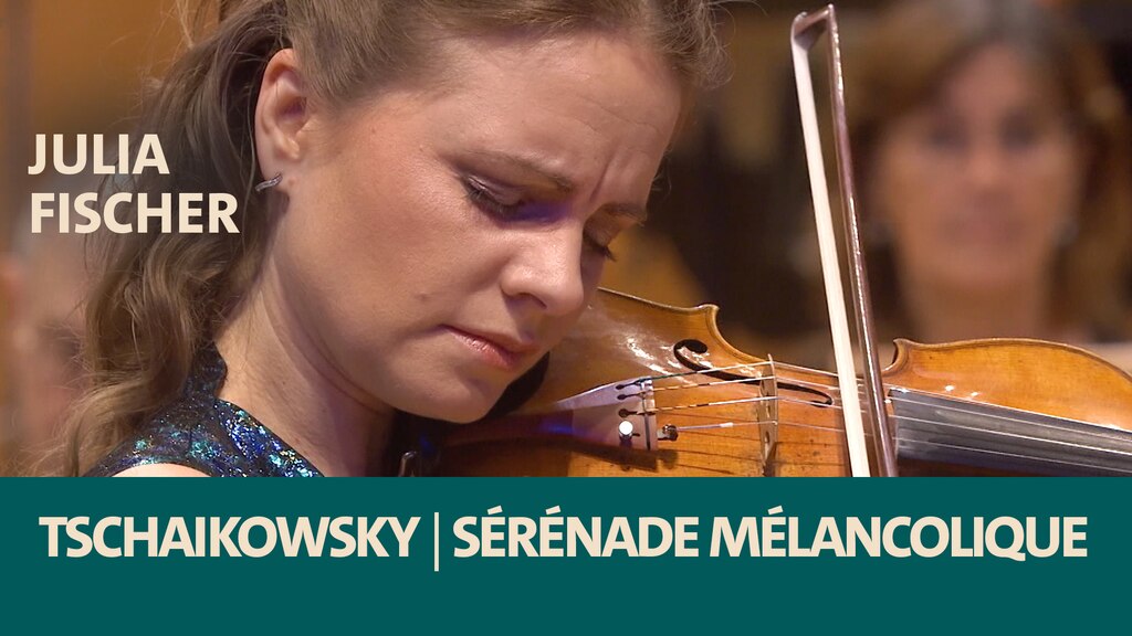 ARD Klassik Tschaikowsky · Sérénade mélancolique · Julia Fischer  