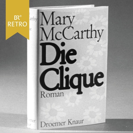 Roman "Die Clique" von Mary McCarthy | Bild: BR Archiv