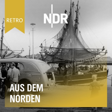 NDR Retro - Aus dem Norden: Ein Übertragungswagen vor einem Fischerboot