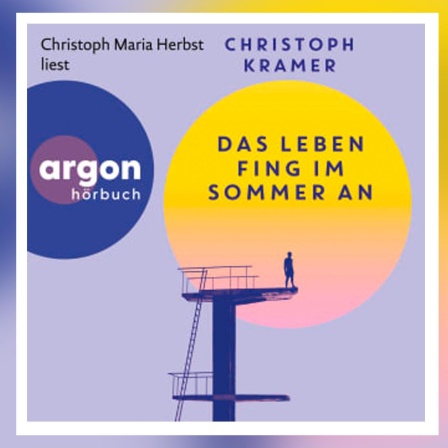 Christoph Kramer: Das Leben fing im Sommer an. Gesprochen von Christoph Maria Herbst. 2025 Argon Verlag