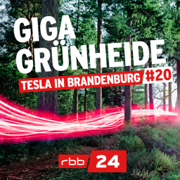 Podcast "Giga Grünheide" - Folge 20 (Quelle: rbb)