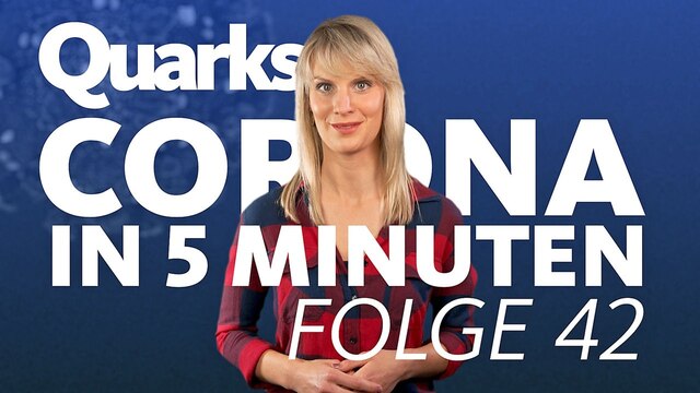 Montage: Lisa Weitemeier vor Text "Quarks - Corona in 5 Minuten - Folge 42"