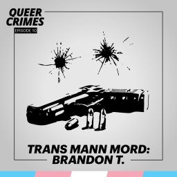 Queer Crimes Staffel 2 Folge 10 &quot;Trans Mann Mord Brandon T.&quot;