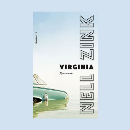 Buchcover "Virginia" von Nell Zink (Bild: Rowohlt Verlag)