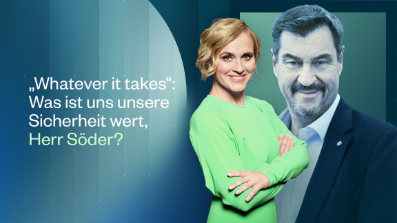 Caren Miosga - Was Ist Uns Unsere Sicherheit Wert, Herr Söder.