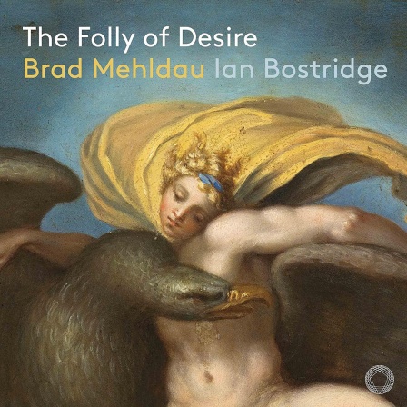 Ian Bostridge und Brad Mehldau – "The folly of desire"