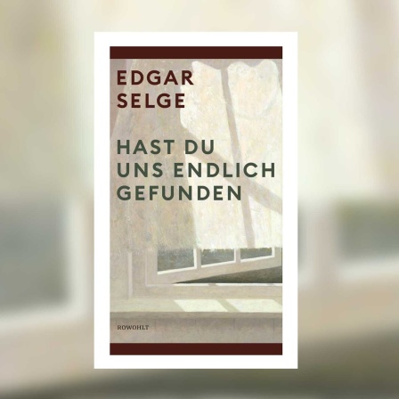 Edgar Selge - Hast Du uns endlich gefunden?