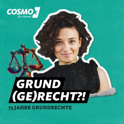 COSMO Grund(ge)recht?! – 75 Jahre Grundrechte in Deutschland
