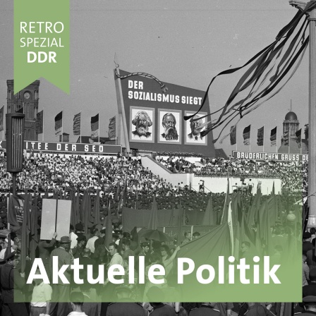 Retro Spezial DDR Aktuelle Politik