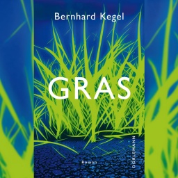 Buchcover: "Gras" von Bernhard Kegel 