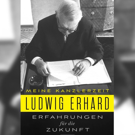 „Erfahrungen für die Zukunft“ – Ulrich Schlie über Ludwig Erhards Memoiren
