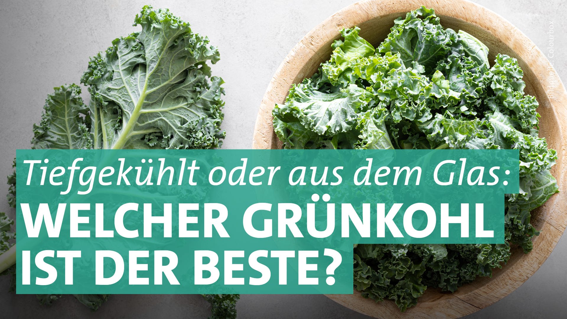 MARKTCHECK Grünkohl im Test Besser tiefgekühlt oder aus dem Glas