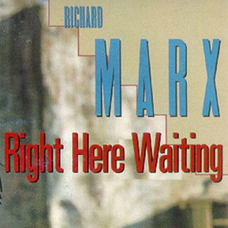 Right Here Waiting - Richard Marx