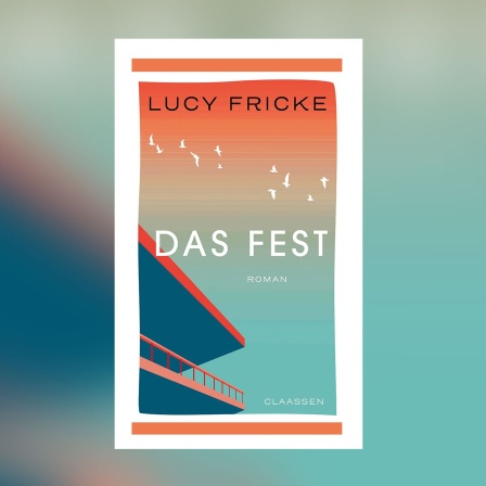 Lucy Fricke - Das Fest