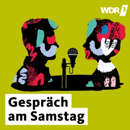 WDR 3 Gespräch am Samstag
