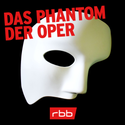 Podcast | Das Phantom der Oper © rbb