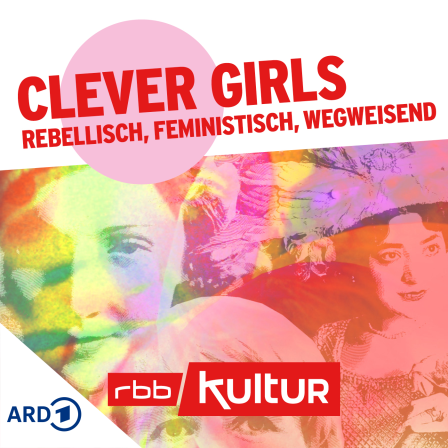 Podcast | Clever Girls © rbbKultur