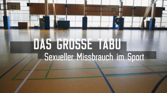 Sportschau - Sexueller Missbrauch Im Sport - Das Große Tabu