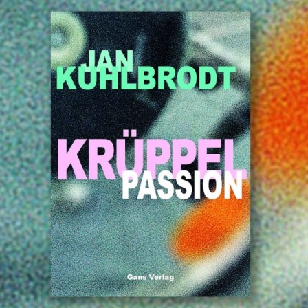Buch-Cover: Jan Kuhlbrodt - Krüppelpassion